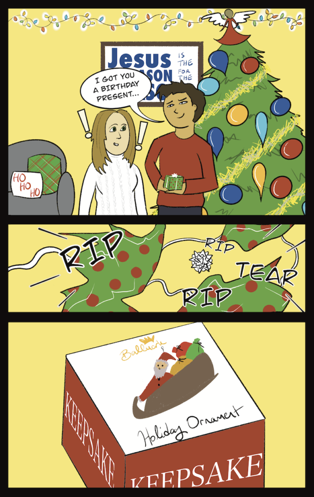 A comic of a December birthday. A woman is surprised with a present, only to find it's a tree ornament.